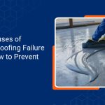 Top Causes of Waterproofing Failure And How to Prevent Them 01