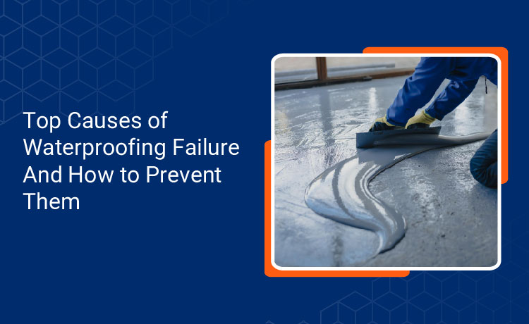 Top Causes of Waterproofing Failure And How to Prevent Them 01
