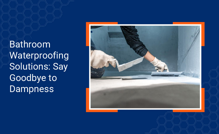 Bathroom Waterproofing Solutions Say Goodbye to Dampness 01