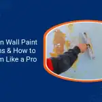 Common Wall Paint Problems How to Fix Them Like a Pro