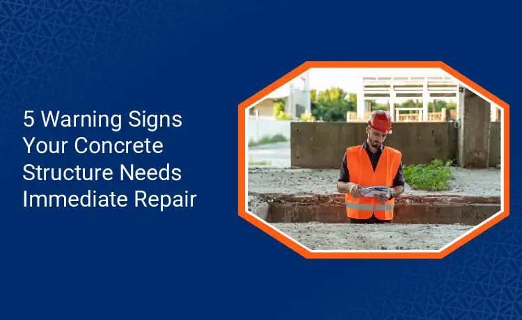 5 Warning Signs Your Concrete Structure Needs Immediate Repair