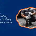 Guide to Waterproofing Methods for Every Area of Your Home