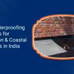 Top Waterproofing Systems for Monsoon Coastal Climates in India
