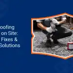 Waterproofing Failures on Site: Causes, Fixes & Proven Solutions